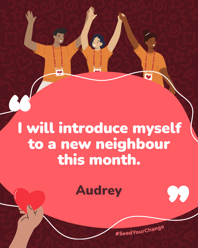 I will introduce myself to a new neighbour this month.