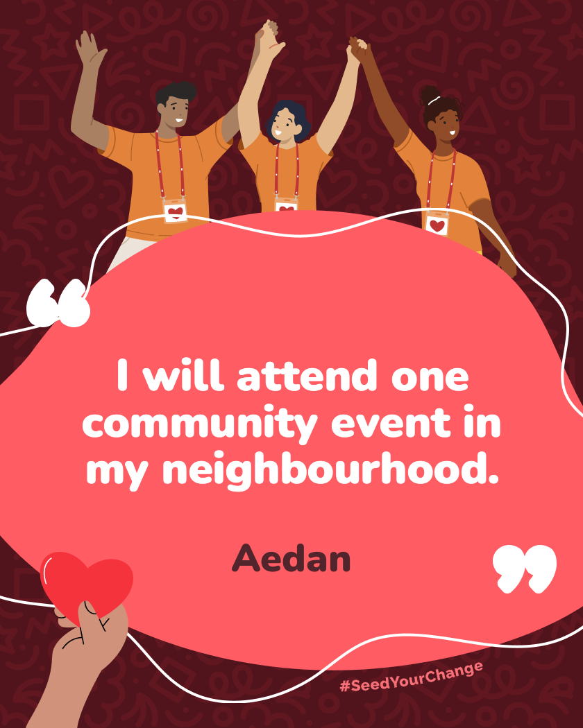 I will attend one community event in my neighbourhood.