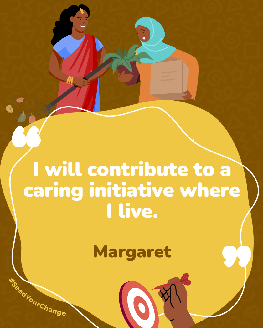 I will contribute to a caring initiative where I live.